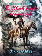 The black eagle; ticonderoga cover image