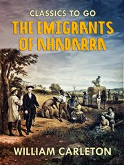 The emigrants of Ahadarra : a tale of Irish life cover image