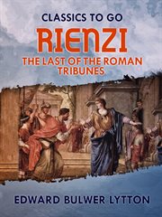 Rienzi : the last of the Roman tribunes cover image
