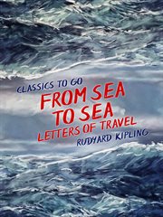 From sea to sea : letters of travel cover image