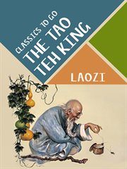 The Tao Teh King : Lao Tse's book of the way and of righteousness cover image