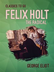 Felix Holt, the radical cover image