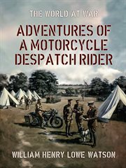 Adventures of a motorcycle despatch rider cover image
