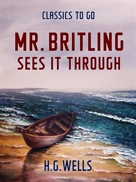 Cover image for Mr. Britling Sees It Through