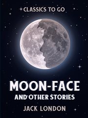 Moon-face and other stories cover image