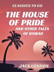 The House of Pride, and Other Tales of Hawaii cover image