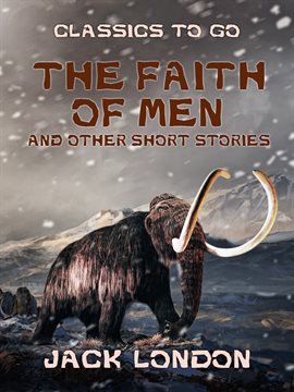 Cover image for The Faith of Men and Other Short Stories