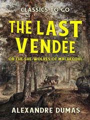 The last Vendée, or, The she-wolves of Machecoul cover image