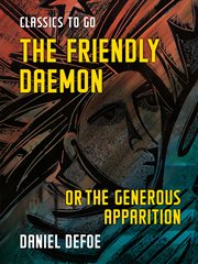 The friendly daemon : or, The generous apparition cover image