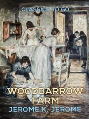 Woodbarrow Farm : a play in three acts cover image
