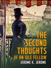 SECOND THOUGHTS OF AN IDLE FELLOW cover image