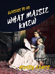 What Maisie knew cover image