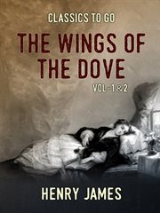 The wings of the dove, vol. 1 & 2 cover image