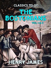 The bostonians, vol. 1 & 2 cover image