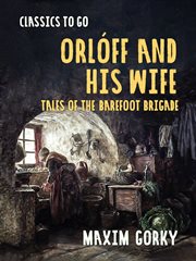 Orlóff and his wife; : tales of the barefoot brigade cover image