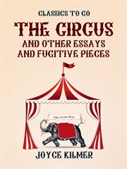 The Circus and Other Essays, and Fugitive Pieces cover image