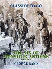 The sin of monsieur antoine, volume 1 cover image