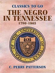 The Negro in Tennessee, 1790-1865; : a study in southern politics cover image