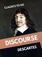 Discourse : On the Method of Rightly Conducting the Reason, and Seeking Truth in the Sciences cover image