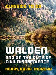 Walden, and On the duty of civil disobedience cover image