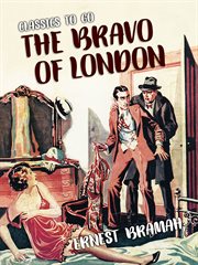 The bravo of London : a story of crime ; plus, The bunch of violets cover image