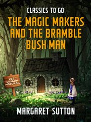 The magic makers and the bramble bush man cover image