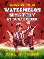 Watermelon mystery at sugar creek cover image