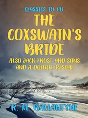 The coxswain's bride also jack frost and sons. And A Double Rescue cover image