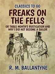 Freaks on the fells : three months' rustication cover image
