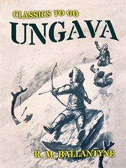 Ungava : a tale of Esquimaux-land cover image