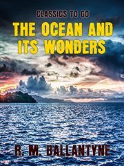 The ocean and its wonders cover image