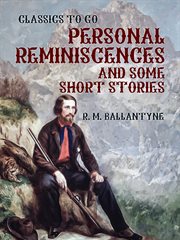Personal reminiscences and some short stories cover image