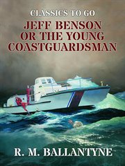 Jeff Benson, or the Young Coastguardsman cover image