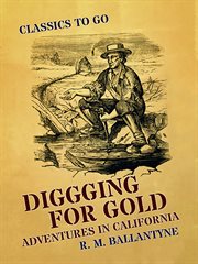 Diggging for gold adventures in california cover image
