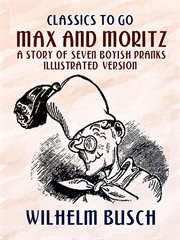 Max and Moritz : a story in seven tricks cover image