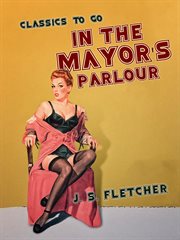 In the mayor's parlour cover image