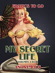 My secret life, volumes  i to iii cover image