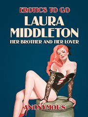 Laura Middleton : her brother and her lover cover image