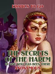 The secrets of the harem by one who has been there cover image
