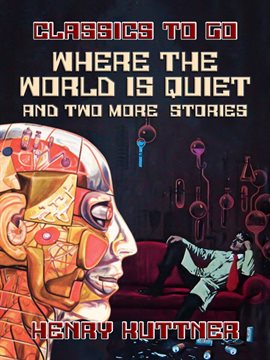 Cover image for Where The World Is Quiet and Two More Stories