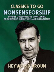 NONSENSEORSHIP SUNDRY OBSERVATIONS CONCERNING PROHIBITIONS, INHIBITIONS, AND ILLEGALITIES cover image