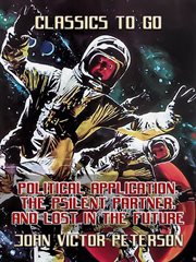 Political application, the psilent partner, and lost in the future cover image
