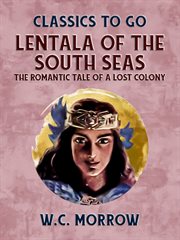LENTALA OF THE SOUTH SEAS THE ROMANTIC TALE OF A LOST COLONY cover image