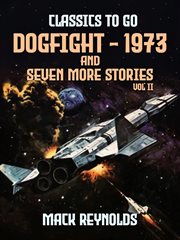 Dogfight - 1973 and seven more stories, volume ii cover image