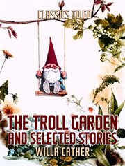 The troll garden and selected stories cover image