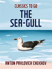 The sea gull : a drama in four acts cover image