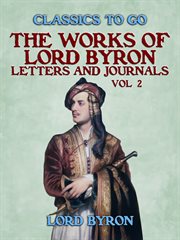 The Works of Lord Byron, letters and journals, vol. 2 cover image