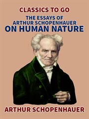 The essays of arthur schopenhauer; on human nature cover image
