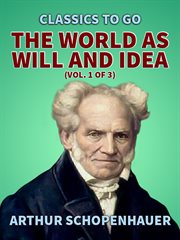 The world as will and idea (vol. 1 of 3) cover image