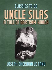 Uncle Silas, a tale of Bartram-Haugh cover image